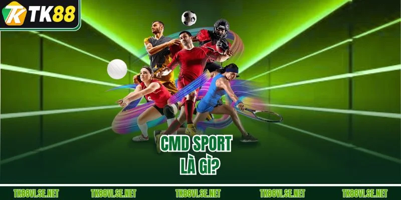 CMD Sport là gì? 