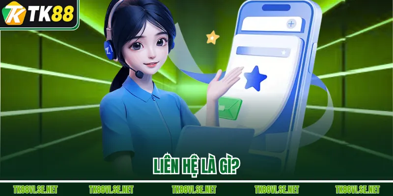 Liên hệ là gì?